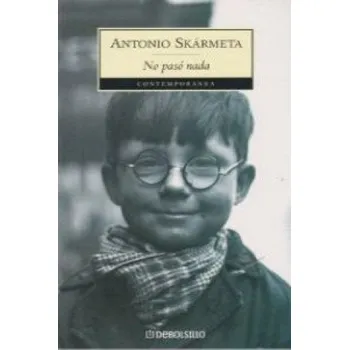 No pasó nada (ANTONIO SKARMETA)(Kniha)