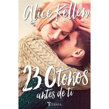 Cizojazyčná kniha 23 oto?os antes de ti (Alice Kellen)(Brožovaná)