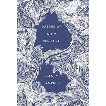 Kniha Päťdesiat slov pre sneh (Nancy Campbell)(Pevná)