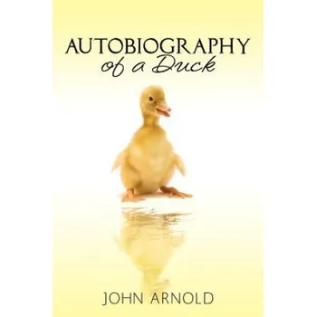 Učebnice Autobiography of a Duck (John Arnold)(Brožovaná)