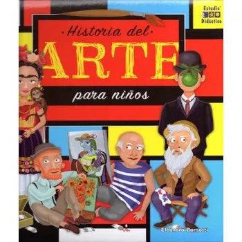 Historia del arte para niños (ELEONORA BARSOTTI)(Pevná)