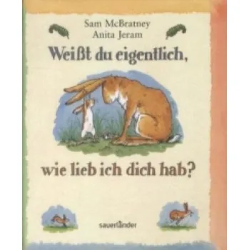 První čtění Weißt du eigentlich, wie lieb ich dich hab?, Mini-Bilderbuch (Sam McBratney,Anita Jeram)(Pevná)