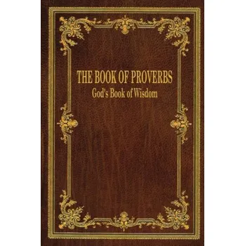 The Book of Proverbs: God's Book of Wisdom (Dr Gerry D Fox)(Brožovaná)