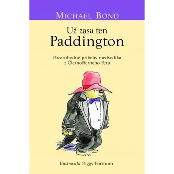 Už zasa ten Paddington (Michael Bond)(Pevná)