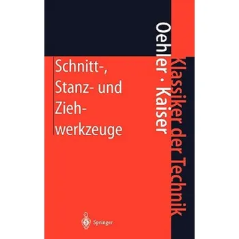 Cizojazyčná kniha Schnitt-, Stanz- Und Ziehwerkzeuge (Gerhard Oehler,Fritz Kaiser)(Pevná)