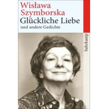 Glückliche Liebe und andere Gedichte (Wislawa Szymborská)(Brožovaná)