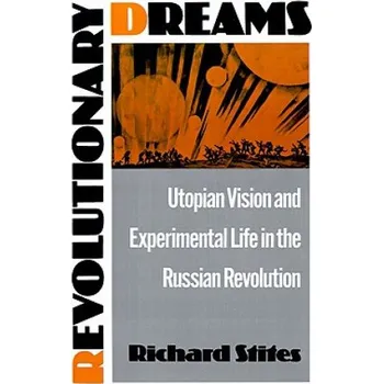 Cizojazyčná kniha Revolutionary Dreams (Richard Stites)(Brožovaná)
