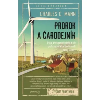 Prorok a čarodejník (Charles C . Mann)(Pevná)