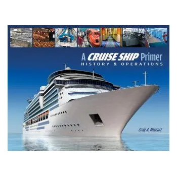 Cizojazyčná kniha Cruise Ship Primer: History and Operations (Craig A. Munsart)(Brožovaná)