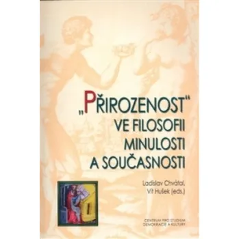 Přirozenost ve filosofii minulosti a současnosti (Vít Hušek)(Brožovaná)