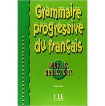 Francouzský jazyk Grammaire progressive du francais pour les adolescents: Débutant Livre + corrigés (Anne Vicher)(Brožovaná)