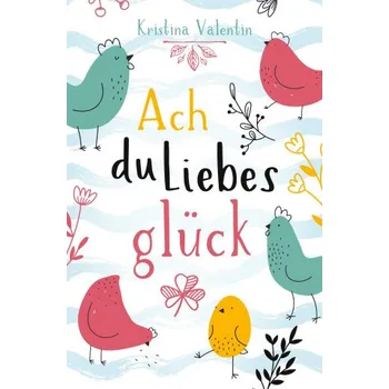 Ach du Liebesglück (Brožovaná)