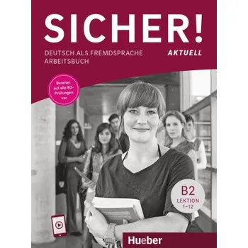 Německý jazyk Sicher! aktuell B2. Arbeitsbuch mit Audios online (Susanne Schwalb,Magdalena Matussek)(Brožovaná)