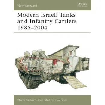 Učebnice Modern Israeli Tanks and Infantry Carriers 1985 - 2004 (Marsh Gelbart)(Brožovaná)
