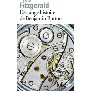 L'étrange histoire de Benjamin Button/La lie du bonheur (Fitzgerald)(Brožovaná)