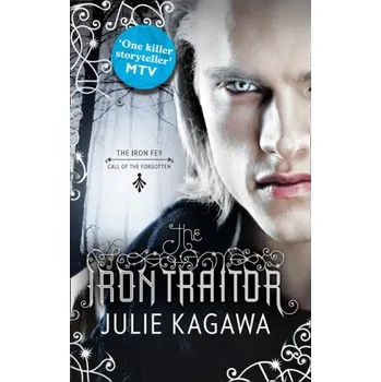 The Iron Traitor - Julie Kagawa [EN] (2013, Brožovaná, HarperCollins Publishers)