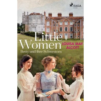 Little Women - Betty und ihre Schwestern (Brožovaná)