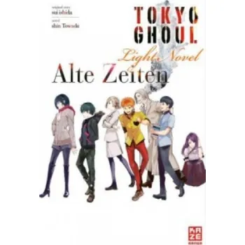 Tokyo Ghoul: Alte Zeiten (Novel) (Sui Ishida,Shin Towada,Yuko Keller)(Brožovaná)