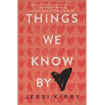 Cizí jazyk Things We Know by Heart (Jessi Kirby)(Brožovaná)
