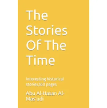 Cizojazyčná kniha Stories Of The Time (Abu Al-Hasan Al-Mas'udi)(Brožovaná)