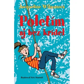 Poletím aj bez krídel (Jacqueline Wilson)(Brožovaná)