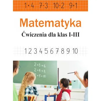 Cizojazyčná kniha Matematyka. Ćwiczenia dla klas 1-3 (Ewa Stolarczyk)(Brožovaná)
