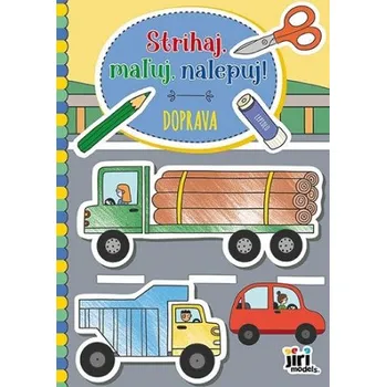 omalovánky Doprava - Strihaj, maľuj, nalepuj! (Brožovaná)