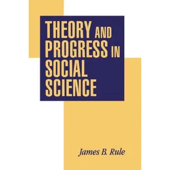 Cizí jazyk Theory and Progress in Social Science (James B. Rule)(Brožovaná)