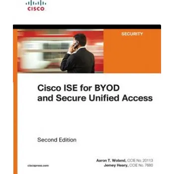 Cizí jazyk Cisco ISE for BYOD and Secure Unified Access (Aaron Woland,Jamey Heary)(Brožovaná)