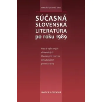Súčasná slovenská literatúra po roku 1989 (Marián Grupač)(Pevná)