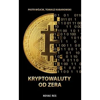 Kryptowaluty od zera (Piotr Wójcik,Tomasz Kabarowski)(Brožovaná)