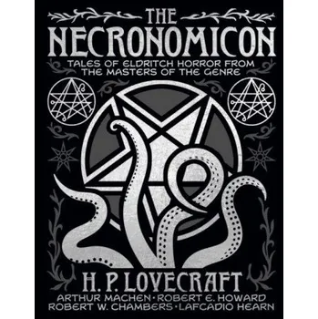Beletrie pro dospělé Necronomicon (H. P. Lovecraft,Arthur Machen,Robert Ervin Howard,Robert W. Chambers,Lafcadio Hearn)(Pevná)