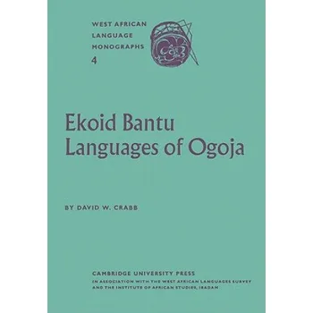 Cizí jazyk Ekoid Bantu Languages of Ogoja, Eastern Nigeria, Part 1, Introduction, Phonology and Comparative Vocabulary (David W. Crabb)(Brožovaná)