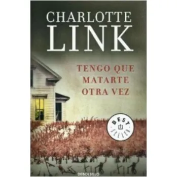 Tengo Que Matarte Otra Vez (Charlotte Link)(Brožovaná)