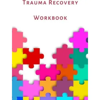 Cizojazyčná kniha Trauma Recovery Workbook: A healing kit for the mind, body and brain. Perfect for complex ptsd adults, kids and teens. (Lime Health Journals)(Brožovaná)