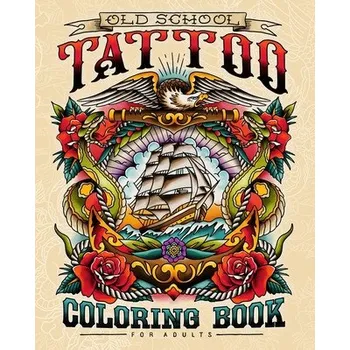 Cizojazyčná kniha Old School Tattoo Coloring Book for Adults (Tattoo Classics)(Brožovaná)