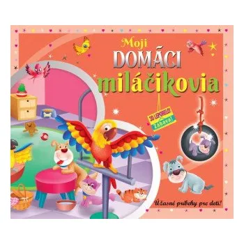 Pohádka Moji domáci miláčikovia (Leporelo)