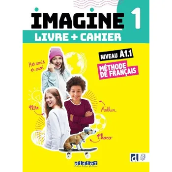 Francouzský jazyk Imagine 1 - A1.1 - Livre + cahier + didierfle.app - 3 unités (Marie-Noëlle Cocton,Marianne Ellafaf,Louise Rousselot)(Brožovaná)