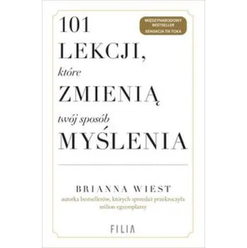 101 lekcji, które zmienią twój sposób myślenia (Wiest Brianna)(Brožovaná)