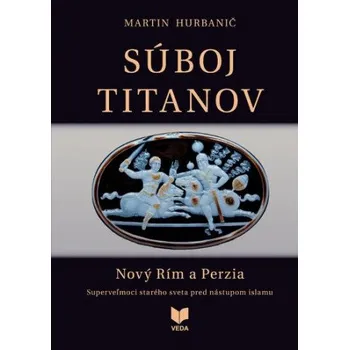 Súboj titanov - Nový Rím a Perzia (Martin Hurbanič)(Pevná)