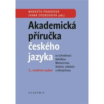 Český jazyk Akademická příručka českého jazyka (Ivana Svobodová,Markéta Pravdová)(Pevná)