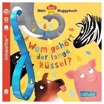 První čtění Baby Pixi (unkaputtbar) 171: Mein Baby-Pixi-Buggybuch: Wem gehört der lange Rüssel? - Klever, Elsa