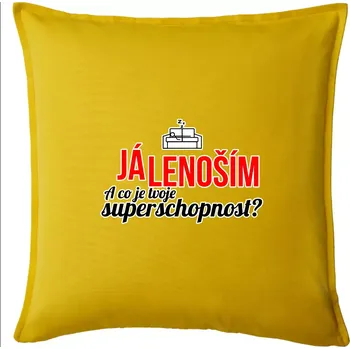Polštář Já lenoším - tvoje superschopnost? rovný nápis - Polštář 50x50 - 50x50 - Včetně výplně ( Žlutá )