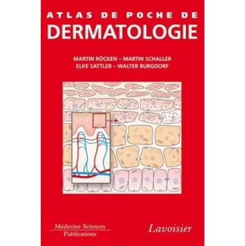 Cestování Atlas De Poche De Dermatologie (Martin Röcken,Martin Schaller,Elke Sattler,Walter Burgdorf,Maxime Battistella)(Brožovaná)