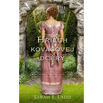 Hriech kováčovej dcéry (Sarah E. Ladd)(Pevná)