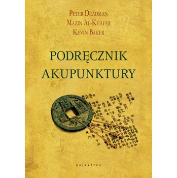 Podręcznik akupunktury (Peter Deadman,Mazin Al-Khafaji,Kevin Baker)(Pevná)