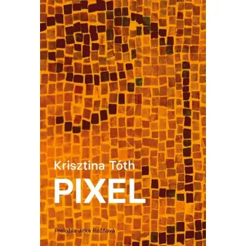 Pixel (Krisztina Tóth)(Pevná)