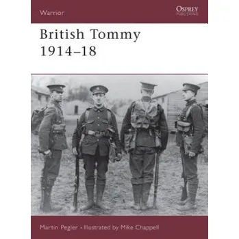 Populárně naučná literatura pro dospělé British Tommy 1914-18 (Martin Pegler)(Brožovaná)