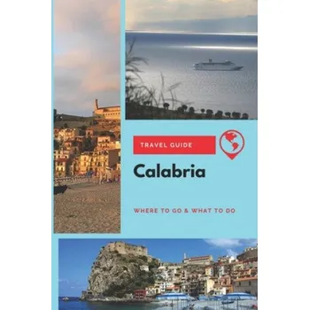 Cizojazyčná kniha Calabria Travel Guide: Where to Go & What to Do (Emily Wright)(Brožovaná)