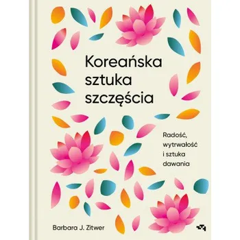 Koreańska sztuka szczęścia (Barbara J. Zitwer)(Brožovaná)